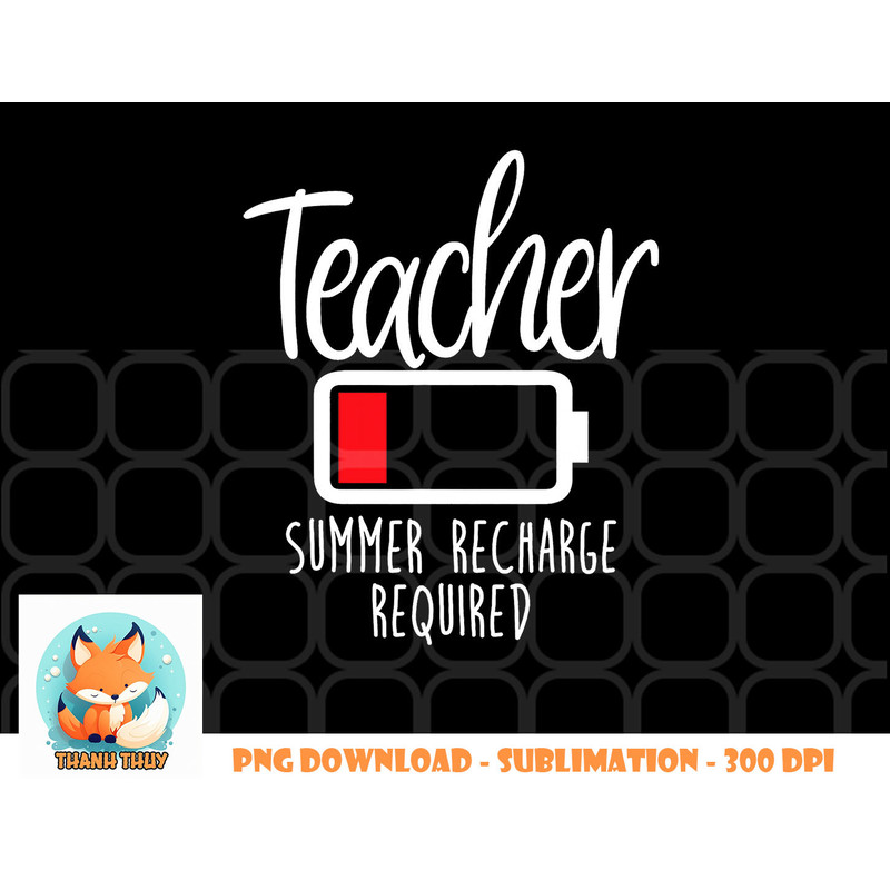 Teacher Summer Recharge Required Last day School Women Funny png, digital download copy.jpg
