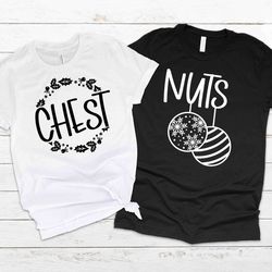 Chest Nuts Couple Shirt, Funny Matching Shirts, Humorous Christmas New Year Santa Shirt, Santas Favorite, Naughty Christ