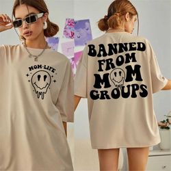 banned from mom groups svg png, sarcastic mom svg, funny mom svg, fun mom gift svg, cut file, mom sublimation