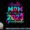 Tie Dye Proud Mom of a Class Of 2023 Graduate Gift Women png, digital download copy.jpg