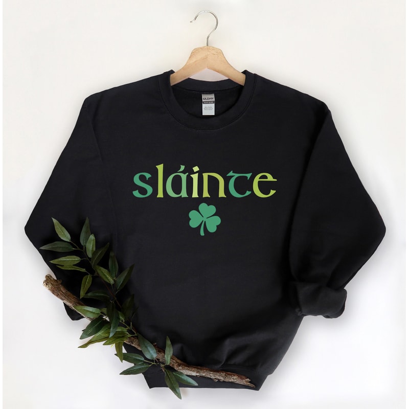 Cute Slainte Sweatshirt, Womens Irish Sweatshirt, St Patrick's Day Sweatshirt, Trendy St Patricks Day Shirt, Lucky Sweatshirt - 5.jpg
