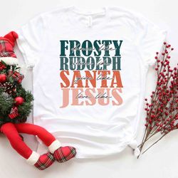 dance like frosty shine like rudolph give like santa love like jesus shirt, cute christmas shirt, christmas shirts, holi