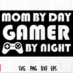 mom by day gamer by night svg png, mom svg, mommy svg, mother svg, quote svg, saying svg, mother's day svg, pun svg