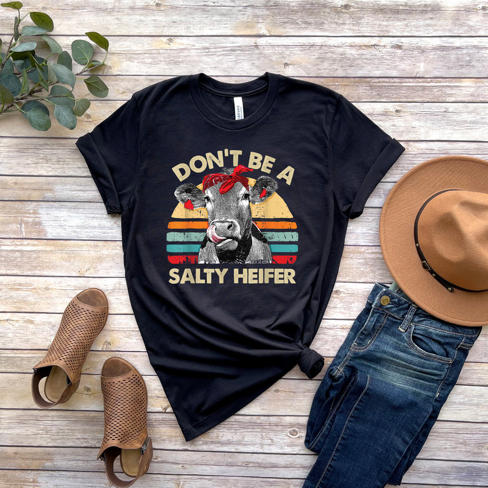 Don't Be A Salty Heifer Shirt, Sassy Cow Tshirt, Retro Sarcastic T Shirt, Funny Cow Lover Shirt, Crazy Heifer T-Shirt, Vintage Farm Shirt - 3.jpg