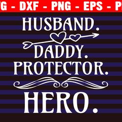 husband daddy protector hero svg, dad svg, father's day, funny dad shirt design, cut file cricut silhouette