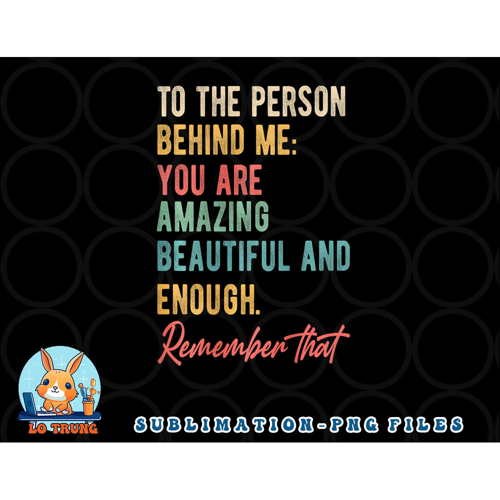 To The Person Behind Me You Matter Self Love Mental Health png, digital download copy.jpg