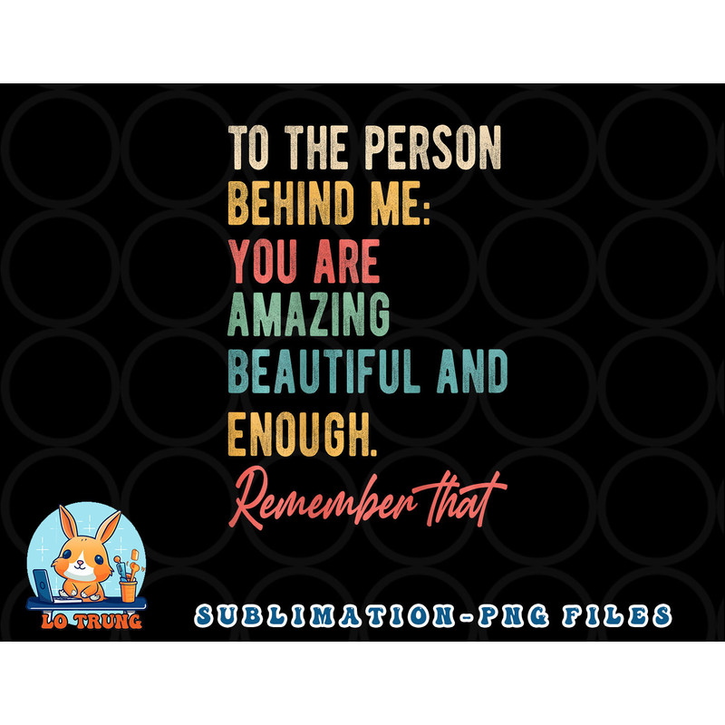 To The Person Behind Me You Matter Self Love Mental Health png, digital download copy.jpg