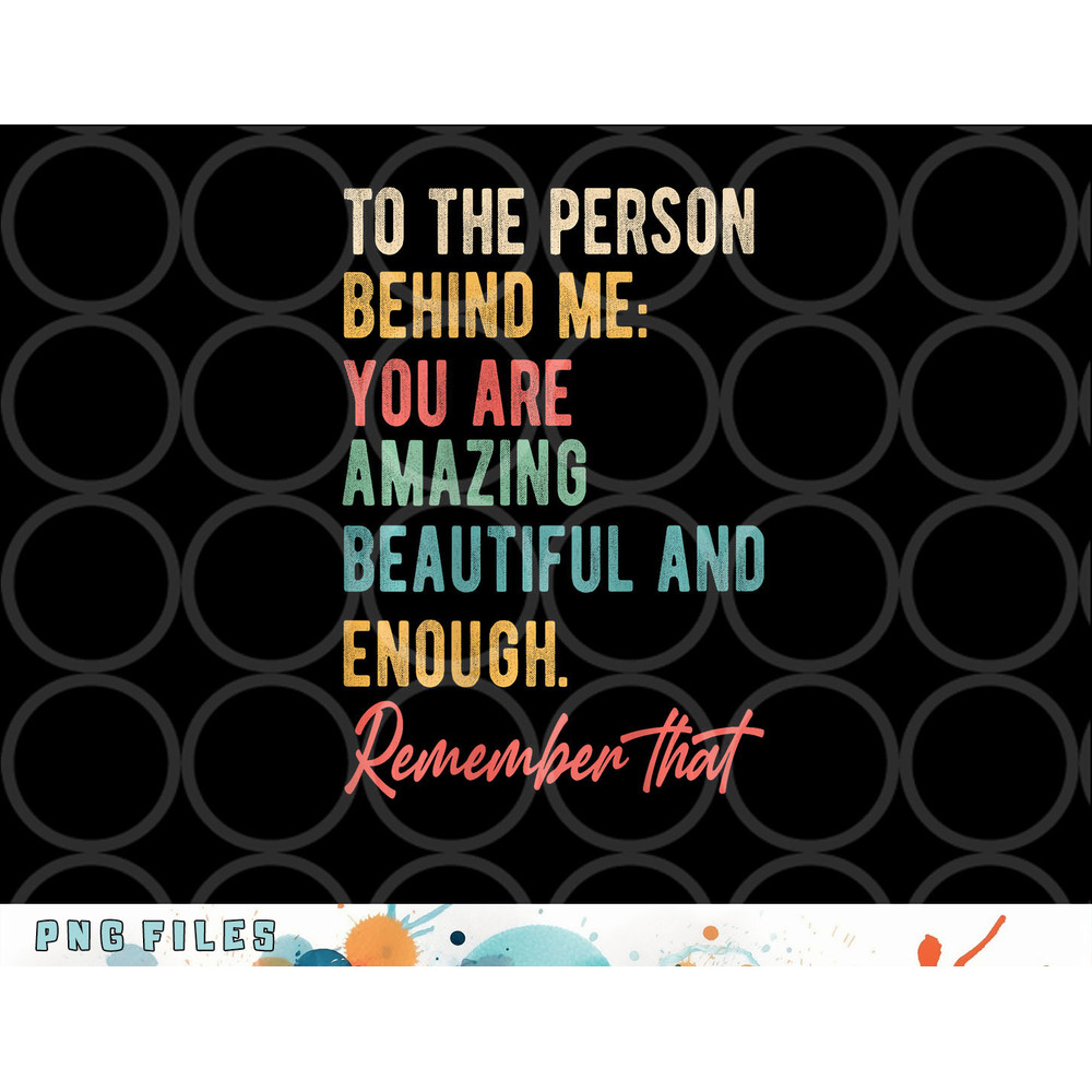 To The Person Behind Me You Matter Self Love Mental Health png, digital download copy.jpg