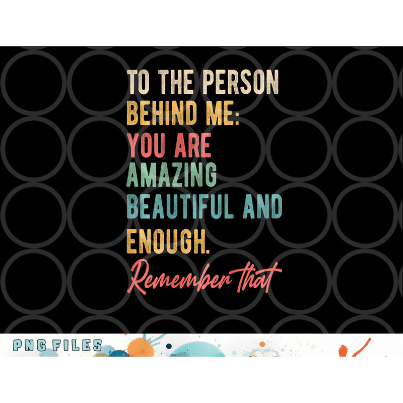 To The Person Behind Me You Matter Self Love Mental Health png, digital download copy.jpg