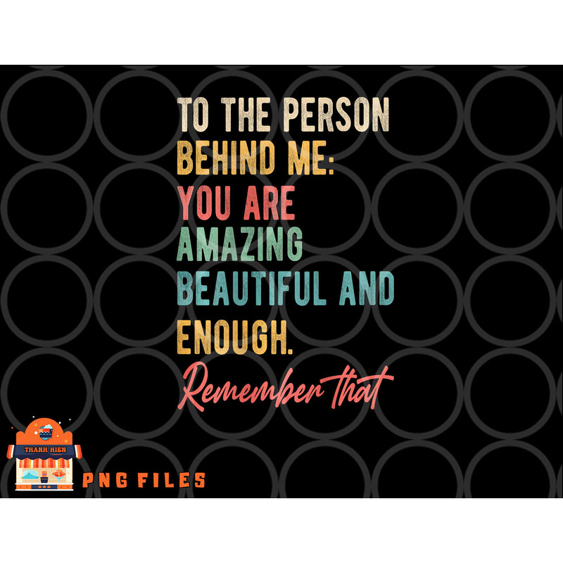 To The Person Behind Me You Matter Self Love Mental Health png, digital download copy.jpg