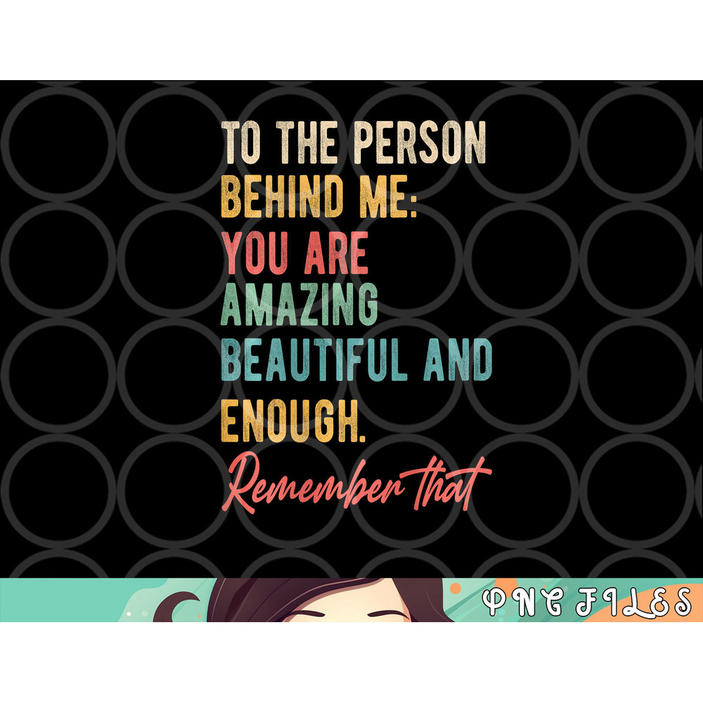 To The Person Behind Me You Matter Self Love Mental Health png, digital download copy.jpg