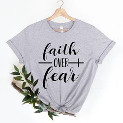 faith over fear shirt,christian shirts,faith shirt,religious shirt,inspirational christian shirt,motivational shirt,shir