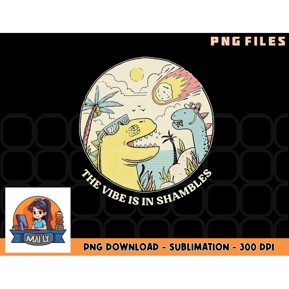 The Vibe Is In Shambles png, digital download copy.jpg