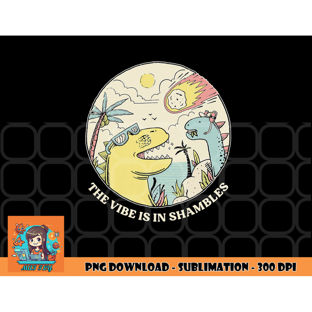 The Vibe Is In Shambles png, digital download copy.jpg