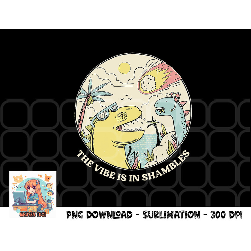 The Vibe Is In Shambles png, digital download.pngThe Vibe Is In Shambles png, digital download copy.jpg