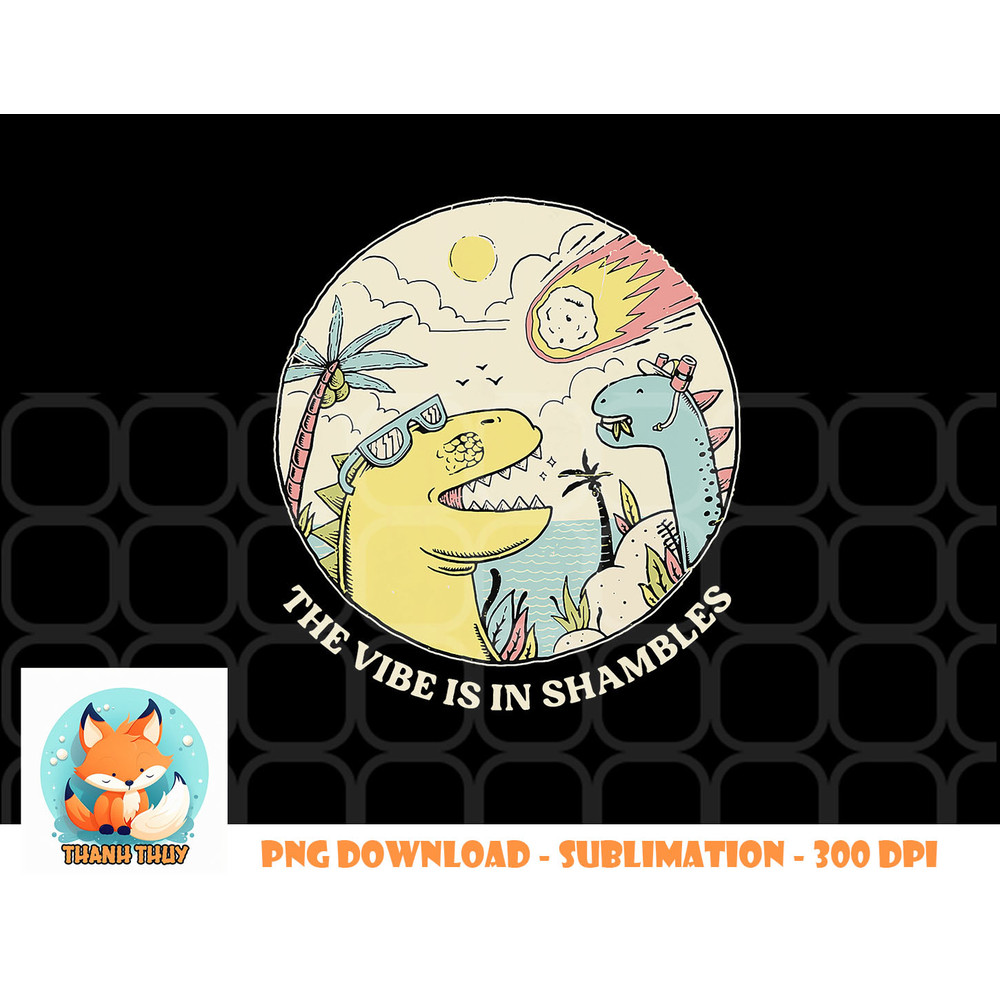 The Vibe Is In Shambles png, digital download copy.jpg