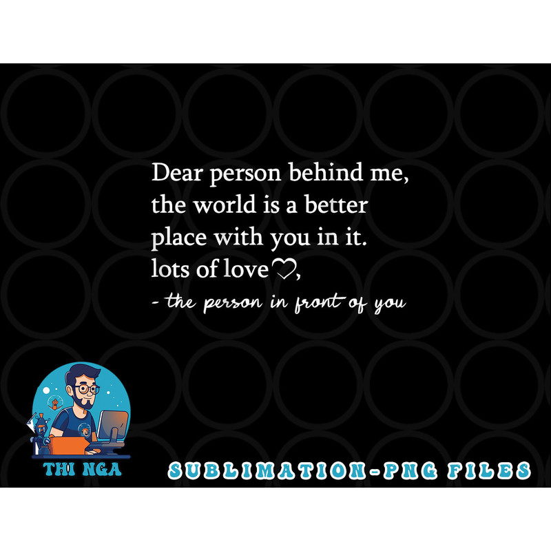 To The Person Behind Me, Dear person behind Me You matter png, digital download copy.jpg