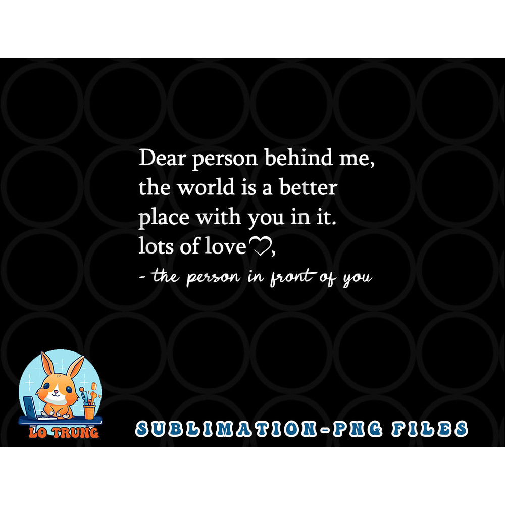 To The Person Behind Me, Dear person behind Me You matter png, digital download copy.jpg