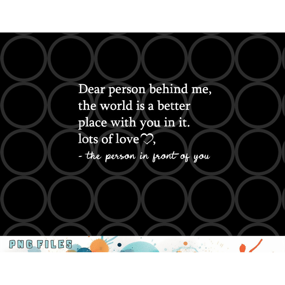 To The Person Behind Me, Dear person behind Me You matter png, digital download copy.jpg