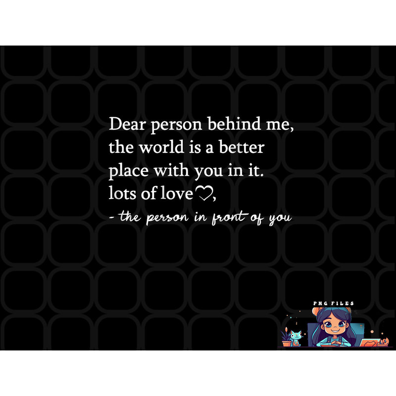To The Person Behind Me, Dear person behind Me You matter png, digital download copy.jpg