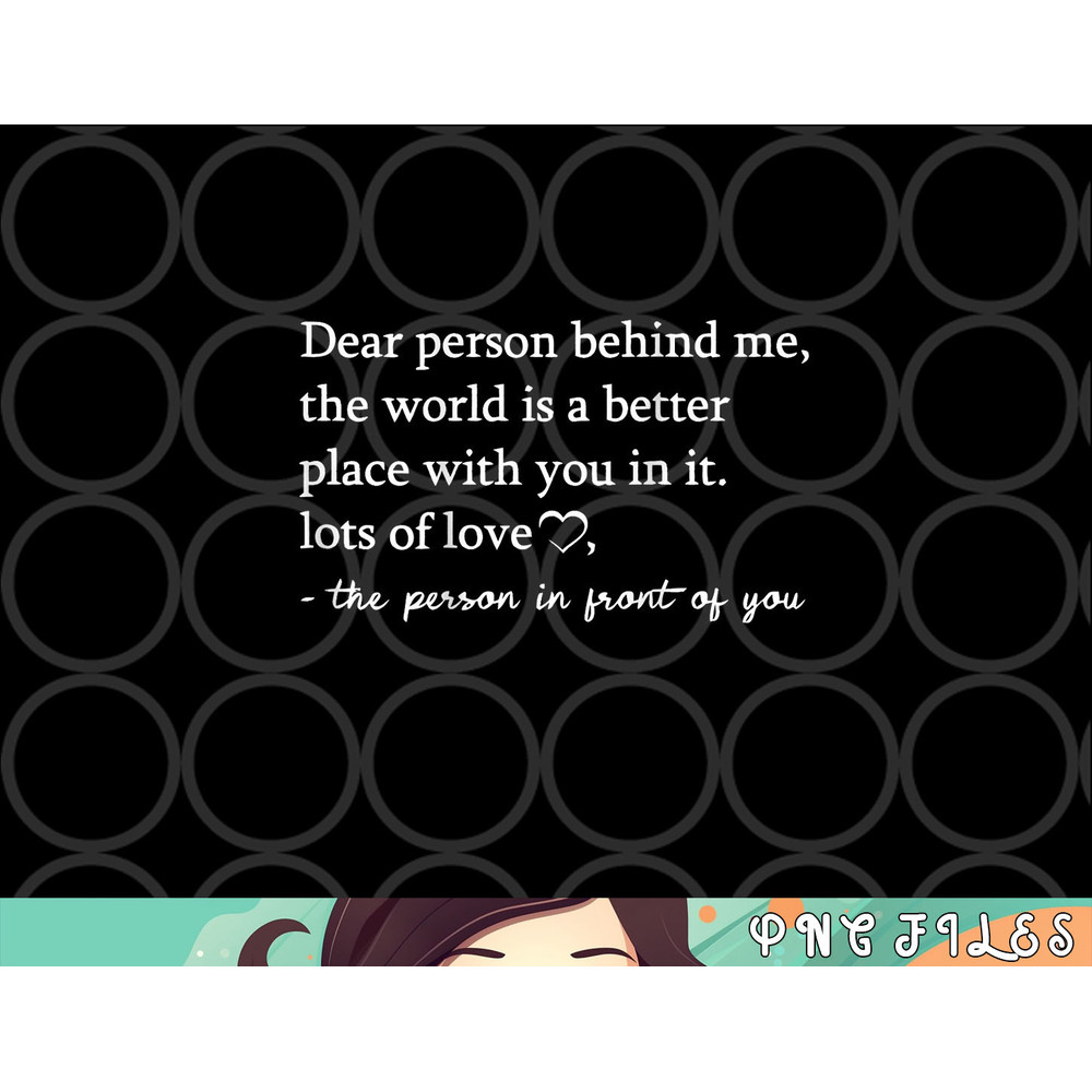 To The Person Behind Me, Dear person behind Me You matter png, digital download copy.jpg
