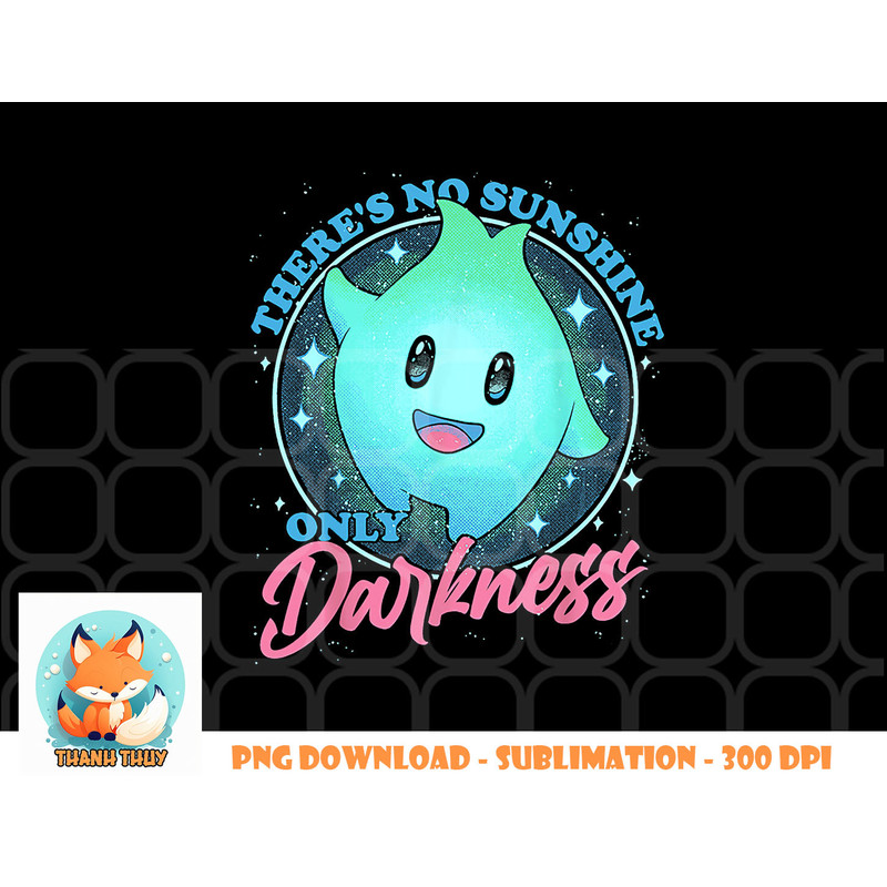 There s No Sunshine Only Darkness png, digital download copy.jpg