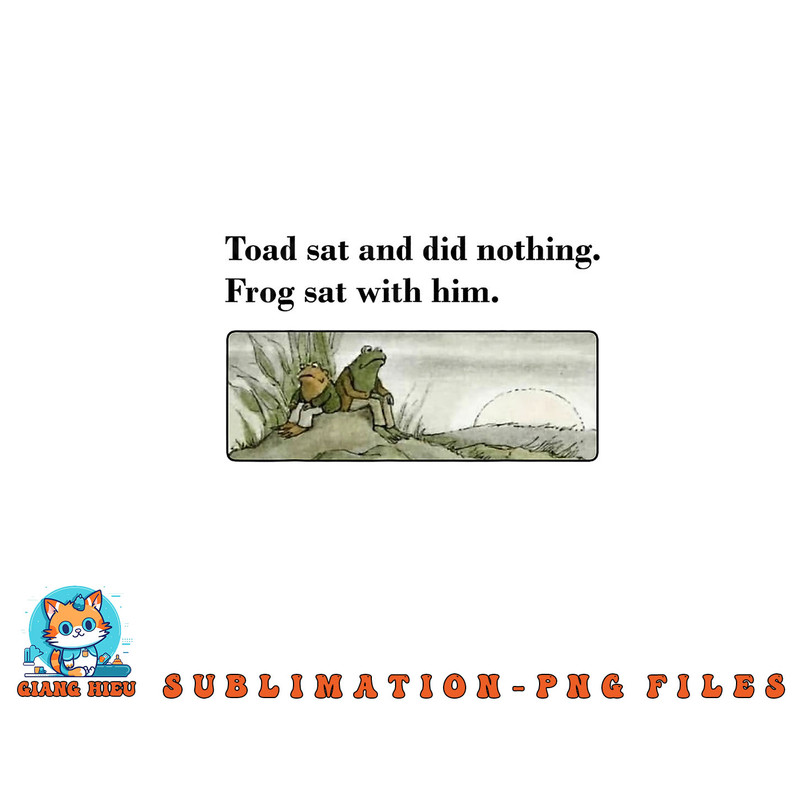 Toad Sat And Did Nothing Frog Sat With Him Apparel png, digital download copy.jpg
