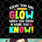 Today You Will Glow When You Show What You Know Test Day png, digital download copy.jpg