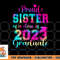 Tie Dye Proud Sister of a Class Of 2023 Graduate Gift Women png, digital download copy.jpg