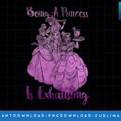disney princess being a princess is exhausting sparkle group png, sublimate, digital print