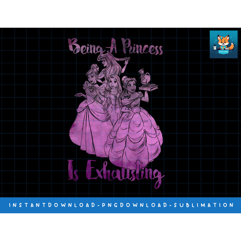 Disney Princess Being A Princess Is Exhausting Sparkle Group png, sublimate, digital print.jpg