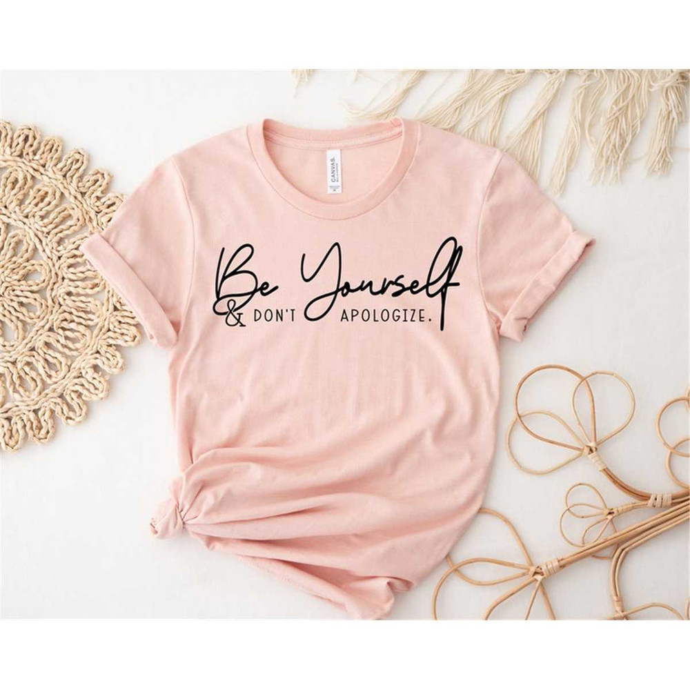 MR-1562023201046-be-yourself-and-dont-apologize-shirt-gift-jesus-gift-image-1.jpg