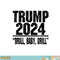 Trump 2024 Drill Baby Drill Funny Pro Trump For Men Women png, digital download copy.jpg