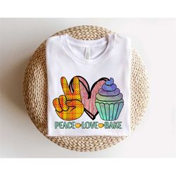 Peace Love Bake Shirt, Baking Shirt, Sweet Baker Shirt, Cookie Shirt, Baking Shirt, Gift For Baker, Baking Gifts, Baking
