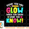 Today You Will Glow When You Show What You Know Test Day png, digital download copy.jpg