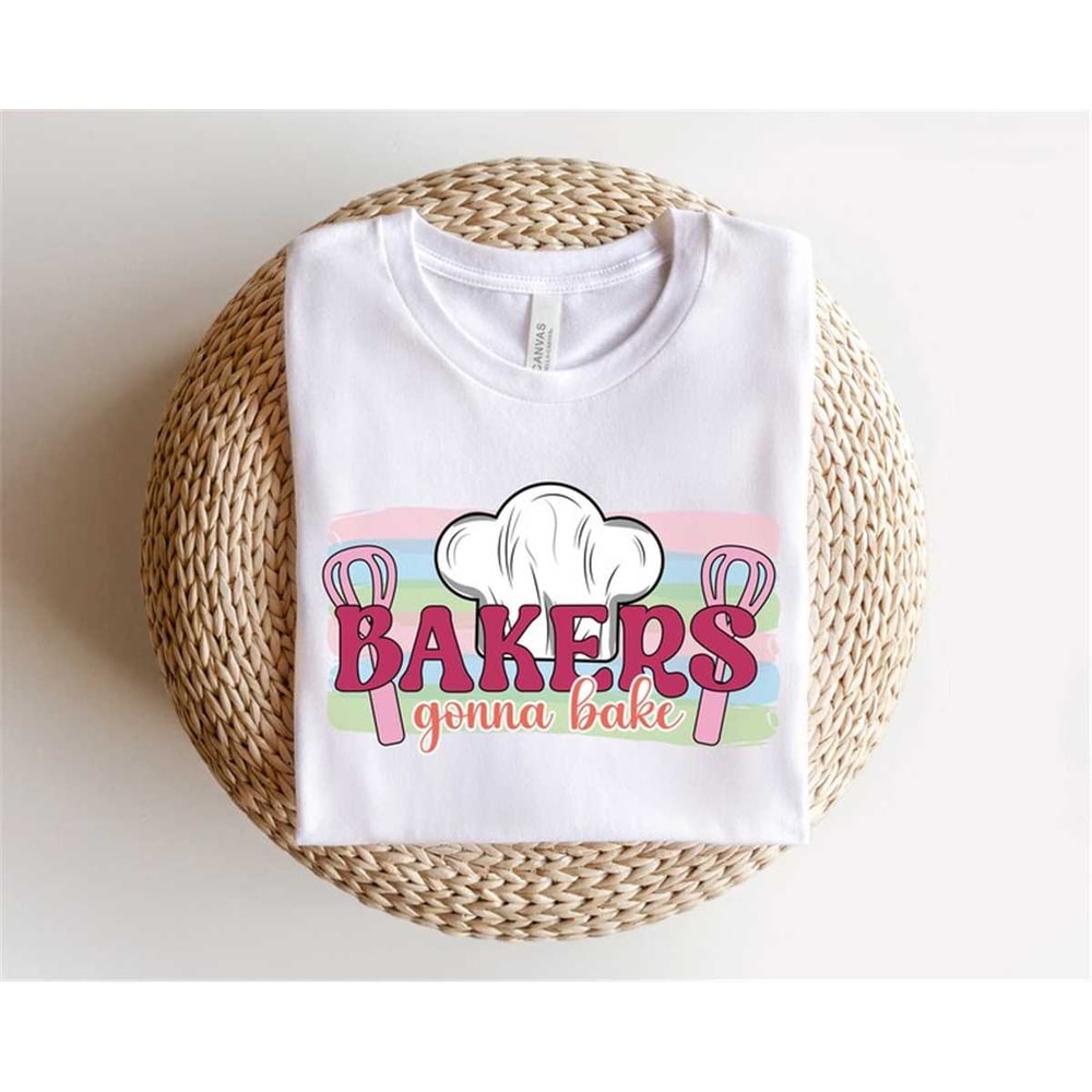 MR-1562023205454-bakers-gonna-bake-shirt-baking-shirt-sweet-baker-shirt-image-1.jpg