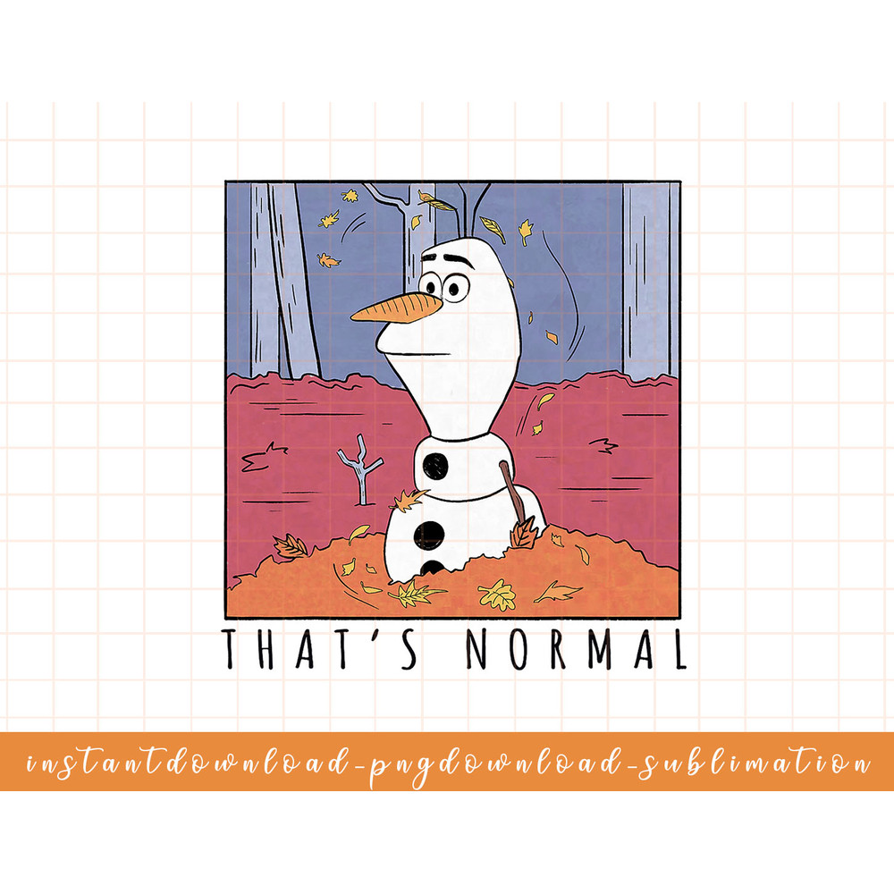Disney Frozen 2 Olaf Thats Normal png, sublimate, digital download.jpg