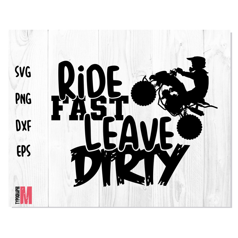 Ride Fast Leave Dirty 1.jpg