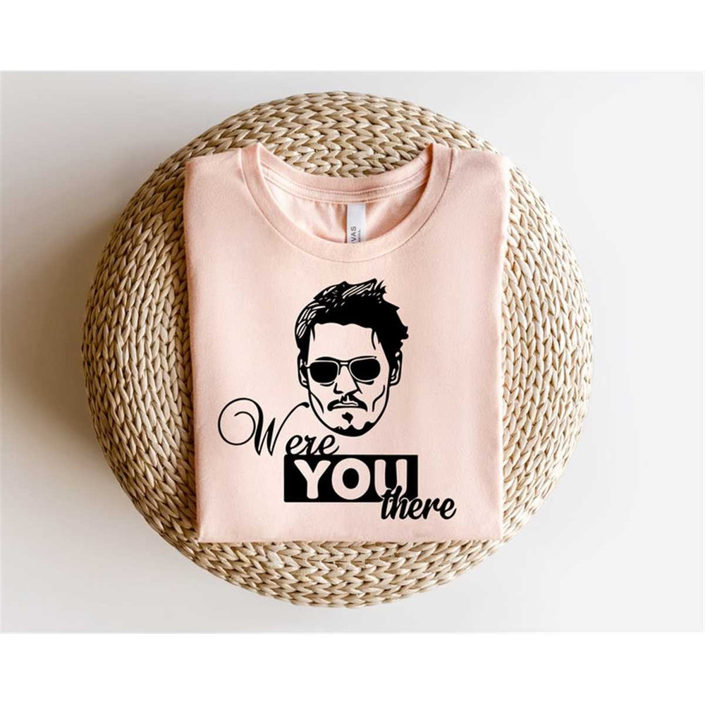 MR-156202321656-were-you-there-shirt-justice-for-johnny-depp-shirt-mega-image-1.jpg
