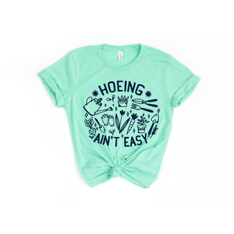 Gardener T Shirt, Plant Lover Shirt, Farmer T Shirt, Hoeing Ain't Easy Shirt, Gift For Gardeners, Botanical Shirt, Gardening Shirt - 4.jpg