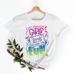 girls just wanna have fun shirt, fun girls shirt, colorful fun shirt, girls tee, for women's t-shirts, girls trip shirt,