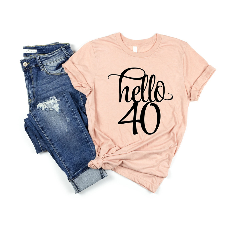 Hello Forty Shirt, Hello 40 Shirt, 40th Birthday Shirt, Fortieth Birthday Shirt, Birthday Trip Shirt, Birthday Gift, Hello 40 Heart Shirt - 1.jpg
