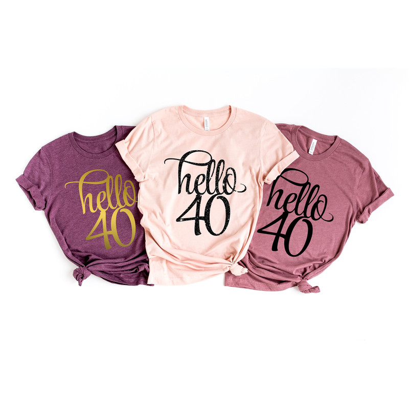 Hello Forty Shirt, Hello 40 Shirt, 40th Birthday Shirt, Fortieth Birthday Shirt, Birthday Trip Shirt, Birthday Gift, Hello 40 Heart Shirt - 4.jpg