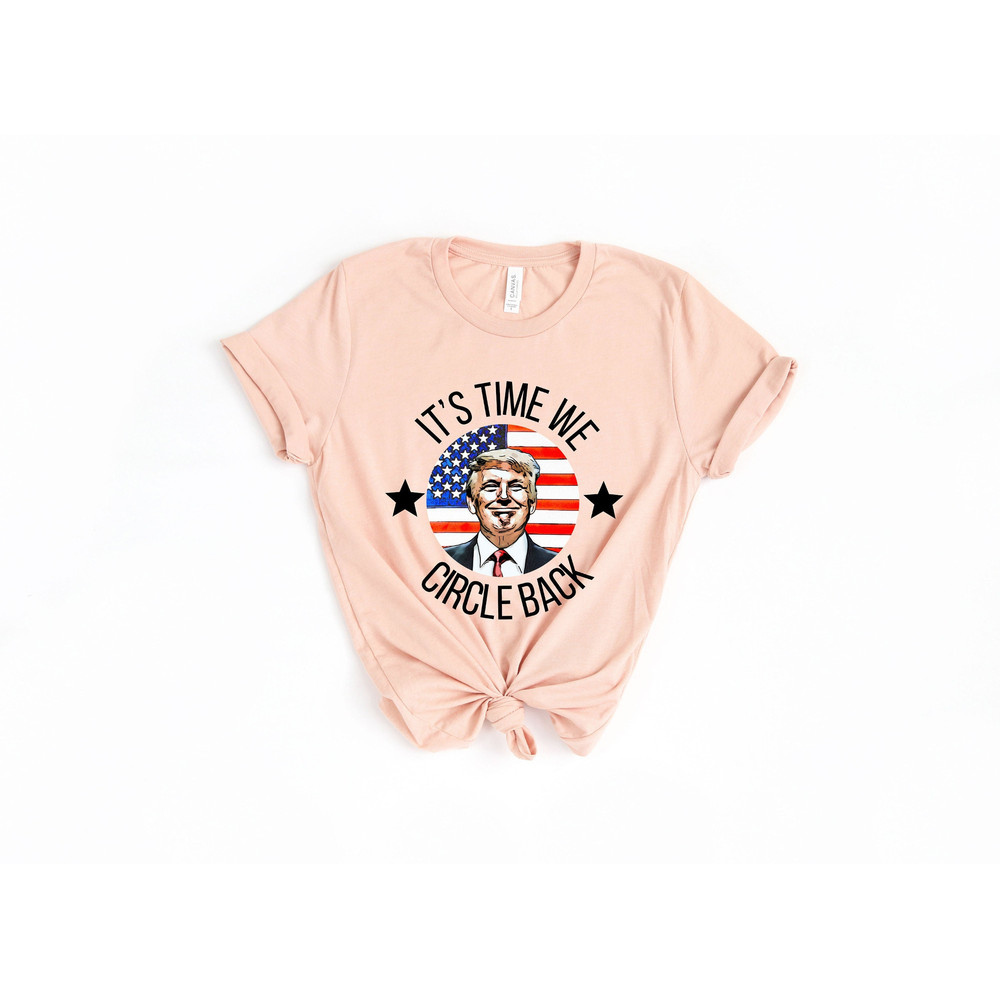It’s Time To Circle Back Trump Shirt, Trump Shirt, Donald Trump T-shirt For Men, Funny Trump Shirt, Republican Gift Shirt, Anti-Biden Tee - 1.jpg