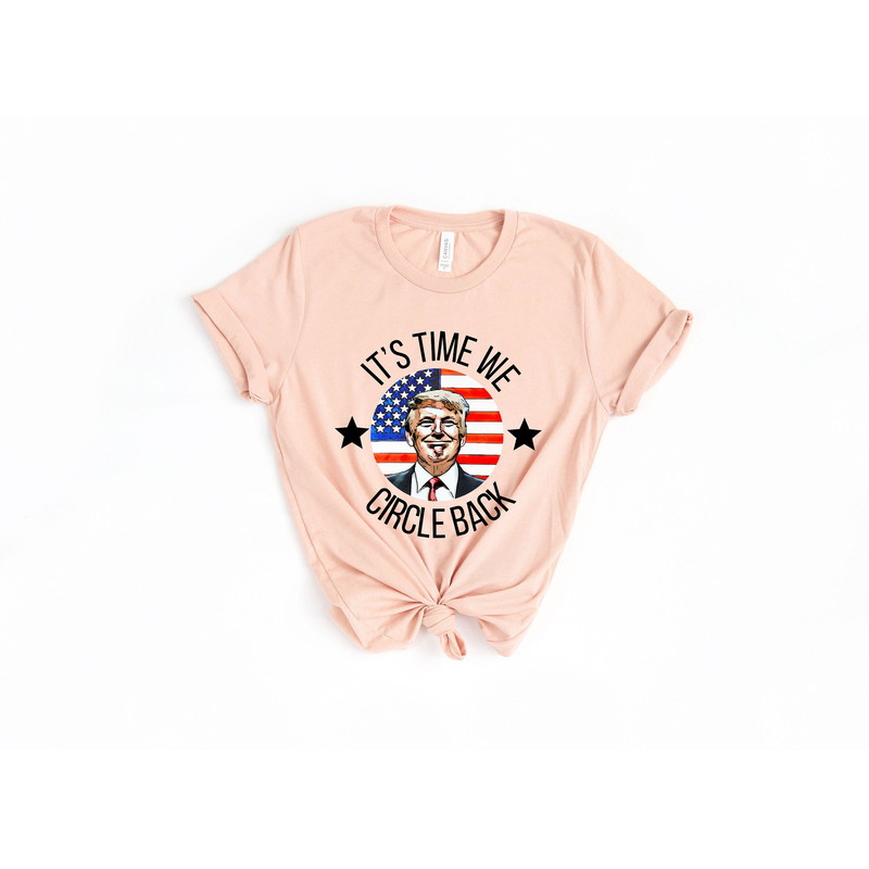 It’s Time To Circle Back Trump Shirt, Trump Shirt, Donald Trump T-shirt For Men, Funny Trump Shirt, Republican Gift Shirt, Anti-Biden Tee - 1.jpg