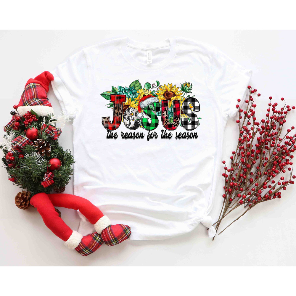 Jesus Is The Reason For The Season Shirt, Cute Christmas Shirt, Christmas Shirts, Holiday Tee, Jesus Love Shirt, Love Came Down, Believe Tee - 1.jpg