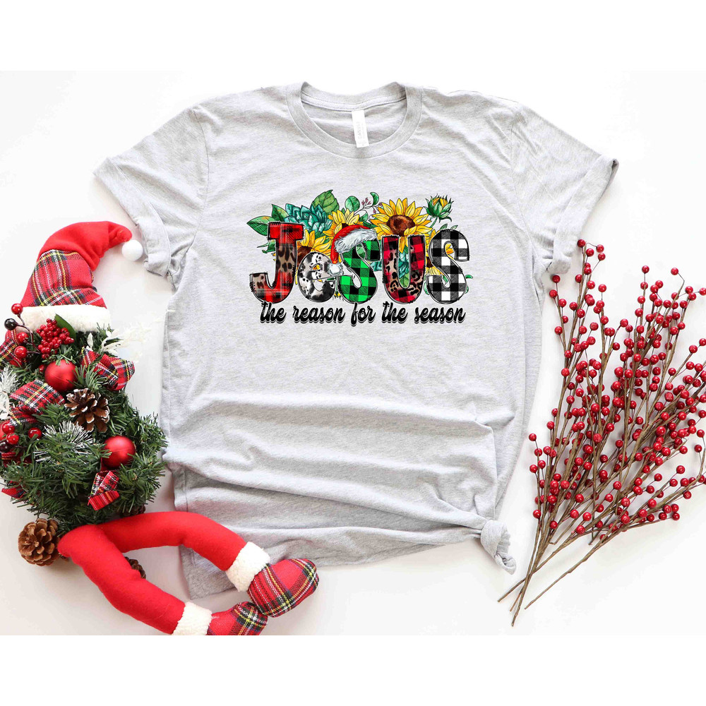 Jesus Is The Reason For The Season Shirt, Cute Christmas Shirt, Christmas Shirts, Holiday Tee, Jesus Love Shirt, Love Came Down, Believe Tee - 4.jpg