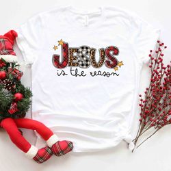 jesus is the reason for the season shirt, cute christmas shirt, christmas shirts, holiday tee, jesus love shirt, love ca