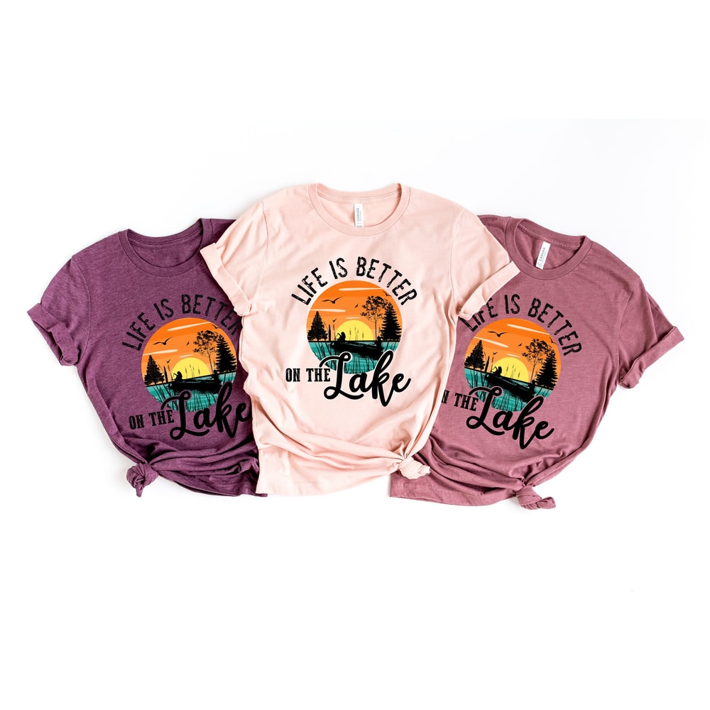 Lake Life Shirt, Life Is Better At the Lake Shirt, Summer Lake Shirt, Lake Vacation Shirt, Lake Shirt, Funny Lake Shirt, Family Vacation - 2.jpg