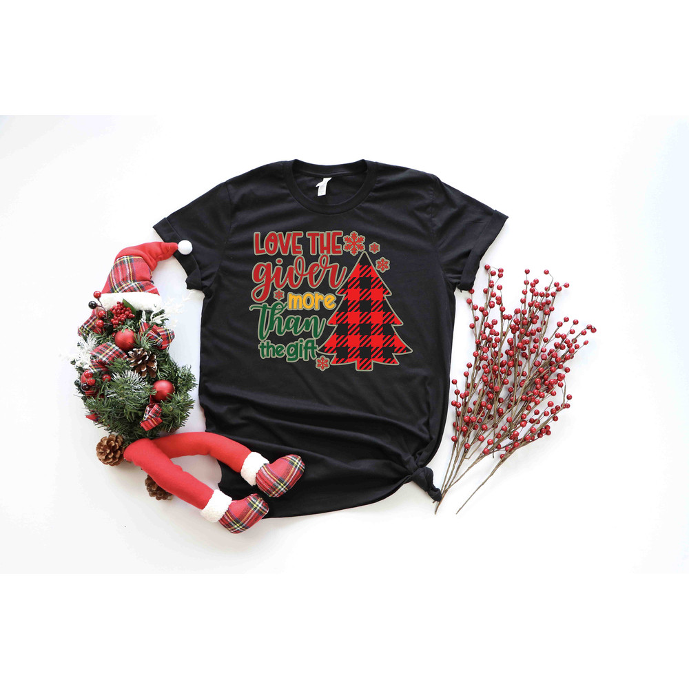 Love The Giver More Than The Gift Shirt, Merry Christmas Santa Joyful Believe Mistletoe Blessing Friends Snow Noel Winter Shirt, Xmas Shirt - 2.jpg